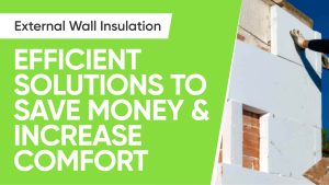 External Wall Insulation – Efficient Solutions to Save Money and Increase Comfort